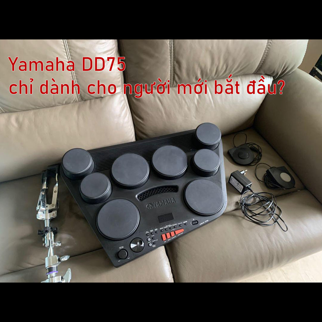 Bộ trống điện tử Yamaha DD75 chỉ dành cho người mới bắt đầu?