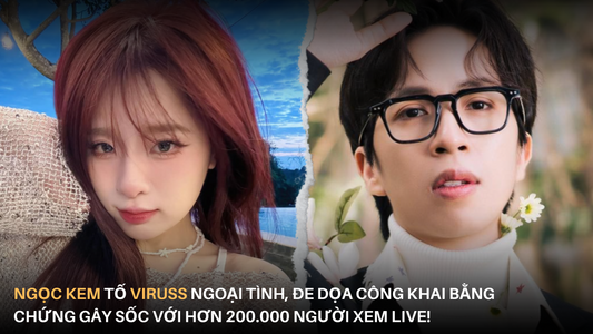 Bão Livestream 200.000 Người Xem: Ngọc Kem Tố ViruSs Ngoại Tình, Đe Dọa Công Khai Bằng Chứng Gây Sốc!