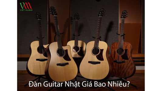 Đàn Guitar Nhật Giá Bao Nhiêu?
